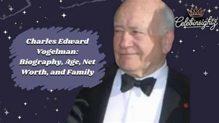 Charles Edward Vogelman Height, Weight, Net Worth, Age, Birthday, Wikipedia, Who, Nationality, Biography